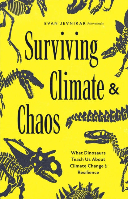 Surviving Climate and Chaos: What Dinosaurs Teach Us About Climate Change and Resilience