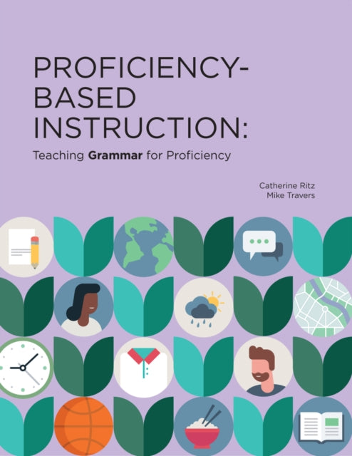 Proficiency-based Instruction: Teaching Grammar for Proficiency
