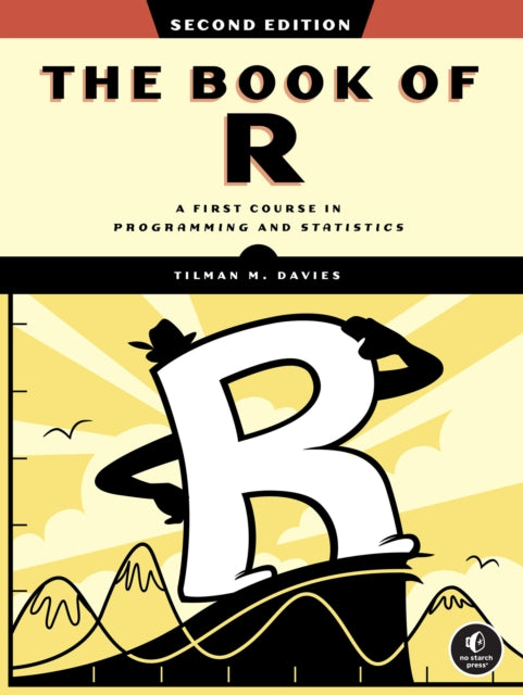The Book of R, 2nd Edition: A First Course in Programming and Statistics
