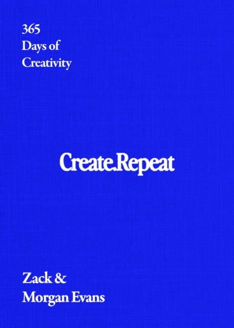 Create Repeat: 365 Days of Creativity
