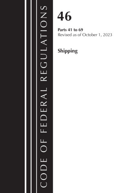 Code of Federal Regulations, Title 46 Shipping 41-69, Revised as of October 1, 2023