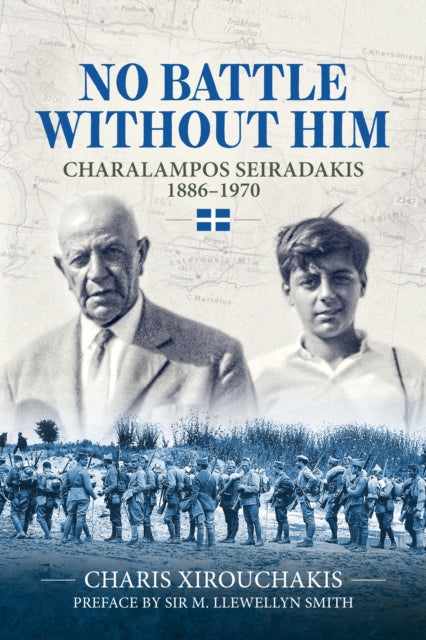 No Battle Without Him: Charalampos Seiradakis, 1886-1970