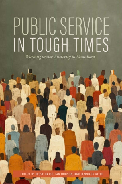 Public Service in Tough Times: Working Under Austerity in Manitoba