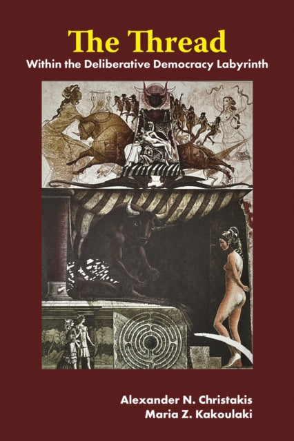 The Thread: Within the Deliberative Democracy Labyrinth