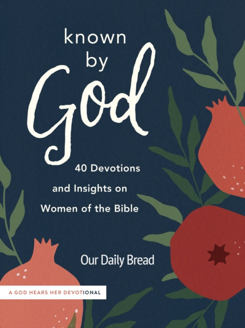 Known by God: 40 Devotions and Insights on Women of the Bible