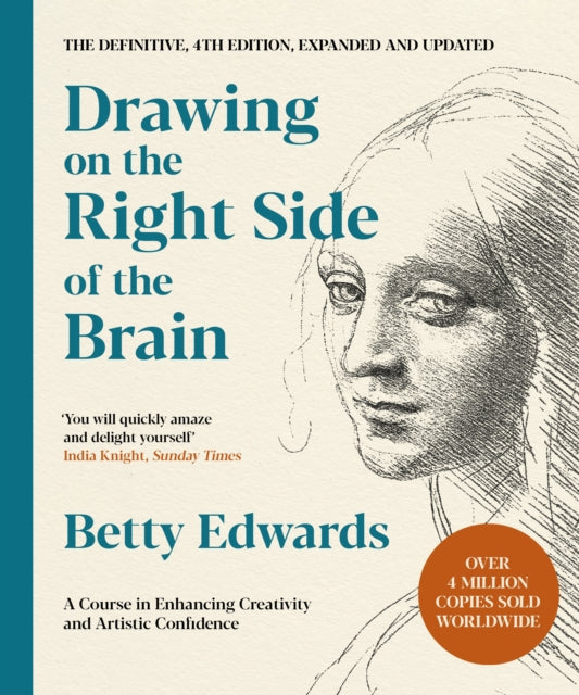 Drawing on the Right Side of the Brain: A Course in Enhancing Creativity and Artistic Confidence: The Definitive 4th Edition