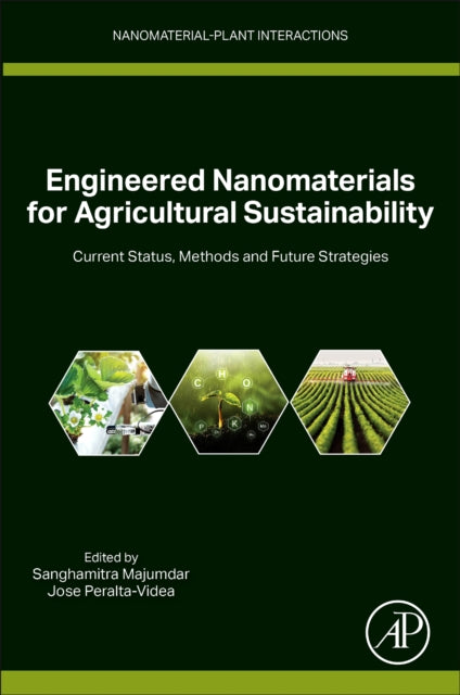 Engineered Nanomaterials for Agricultural Sustainability: Current Status, Methods, and Future Strategies