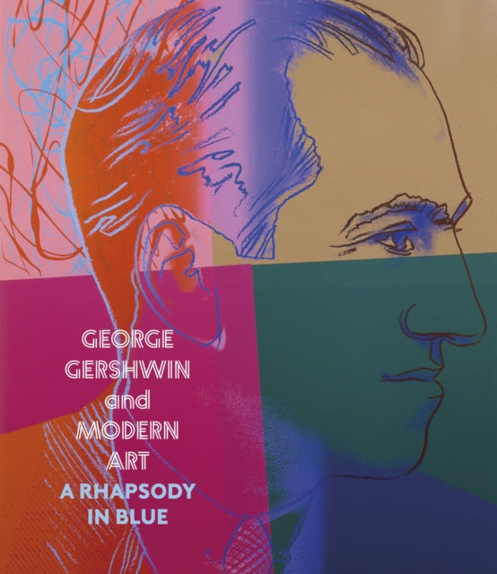 George Gershwin and Modern Art: A Rhapsody in Blue
