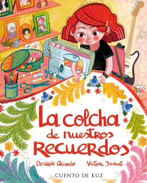 La colcha de los recuerdos: The Quilt of Our Memories