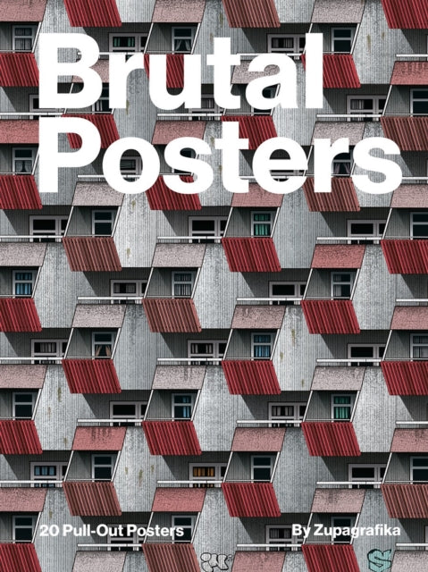 Brutal Posters: 20 Brutalist Pull-Out Prints