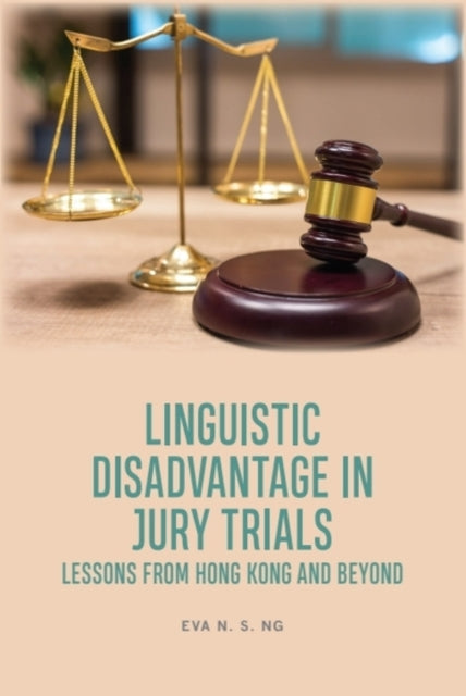 Linguistic Disadvantage in Jury Trials: Lessons from Hong Kong and Beyond