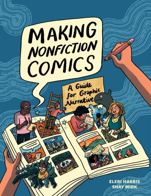 Making Nonfiction Comics: A Guide for Graphic Narrative