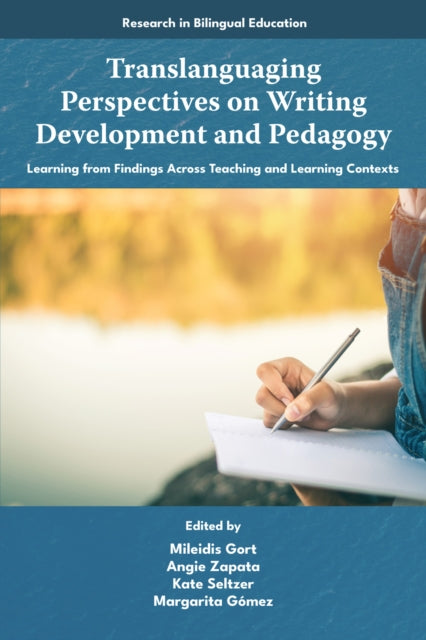 Translanguaging Perspectives on Writing Development and Pedagogy: Learning from Findings Across Teaching and Learning Contexts