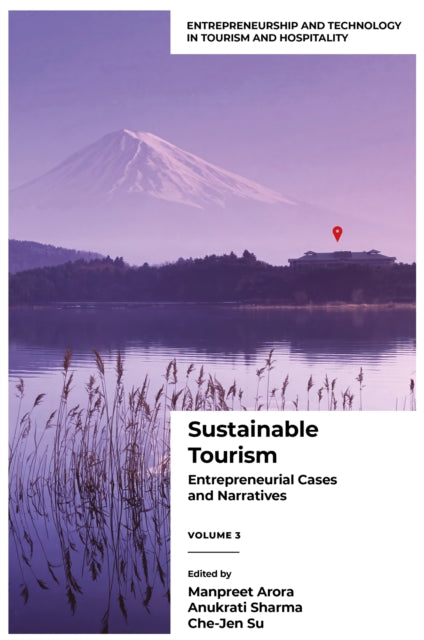 Sustainable Tourism: Entrepreneurial Cases and Narratives (Volume 3)
