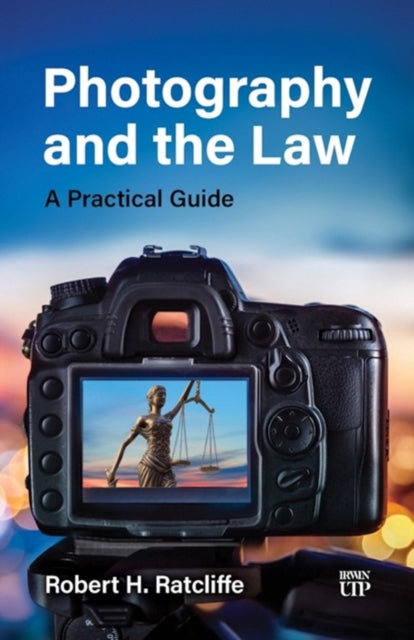 Photography and the Law: A Practical Guide
