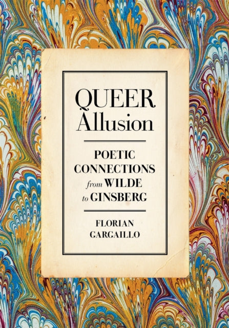 Queer Allusion: Poetic Connections from Wilde to Ginsberg
