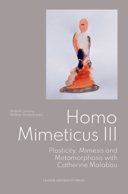 Homo Mimeticus III: Plasticity, Mimesis and Metamorphosis with Catherine Malabou