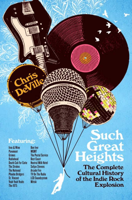 Such Great Heights: The Complete Cultural History of the Indie Rock Explosion