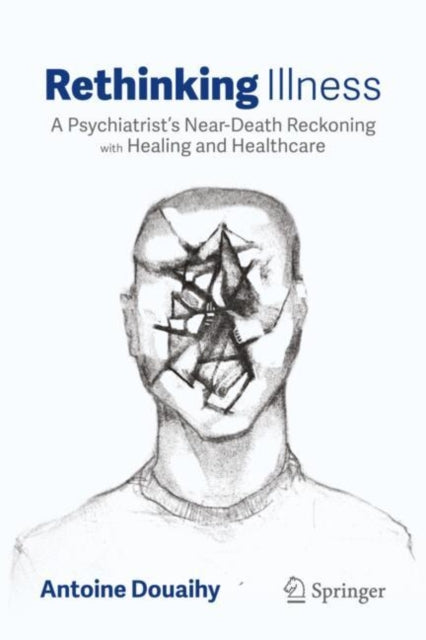 Rethinking Illness: A Psychiatrist’s Near-Death Reckoning with Healing and Healthcare