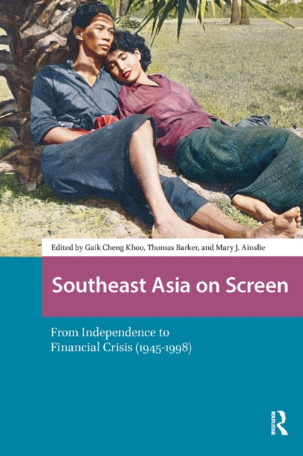 Southeast Asia on Screen: From Independence to Financial Crisis (1945-1998)