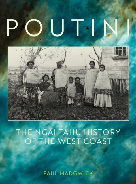Poutini: The Ngai Tahu History of the West Coast