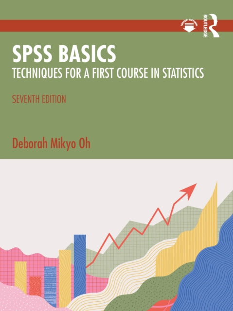 SPSS Basics: Techniques for a First Course in Statistics