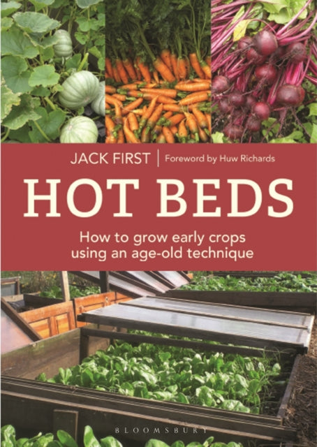 Hot Beds: How to grow early crops using an age-old technique: Second edition