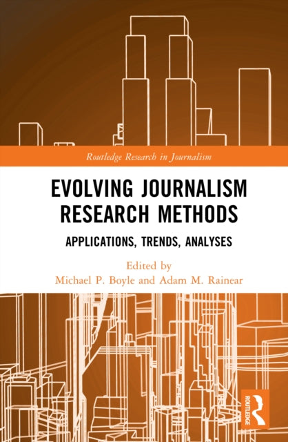 Evolving Journalism Research Methods: Applications, Trends, Analyses