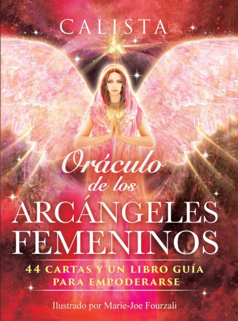 Oraculo de los Arcangeles Femeninos: 44 cartas y un libro guia para empoderarse
