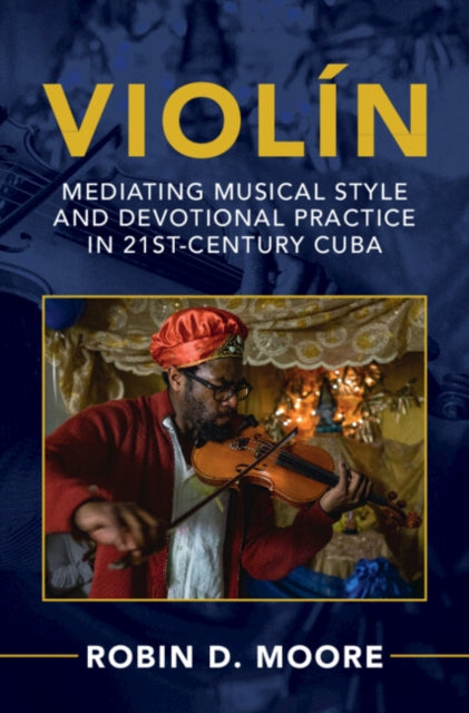 Violin: Mediating Musical Style and Devotional Practice in 21st-Century Cuba