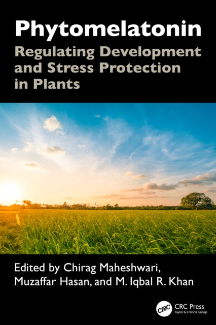 Phytomelatonin: Regulating Development and Stress Protection in Plants