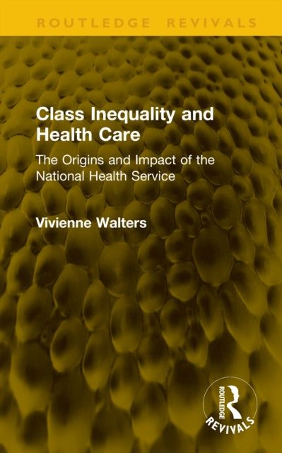 Class Inequality and Health Care: The Origins and Impact of the National Health Service