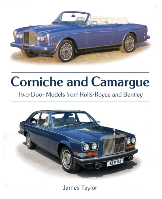 Corniche and Camargue: Two-Door Models from Rolls-Royce and Bentley