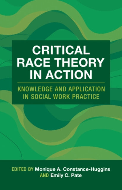 Critical Race Theory in Action: Knowledge and Application in Social Work Practice