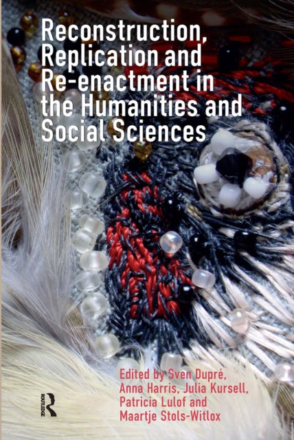Reconstruction, Replication and Re-enactment in the Humanities and Social Sciences