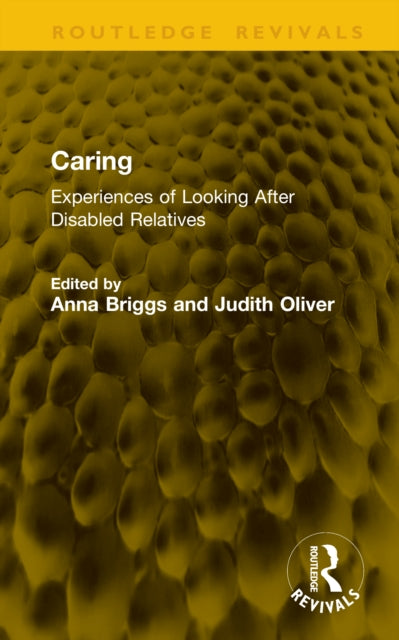 Caring: Experiences of Looking After Disabled Relatives