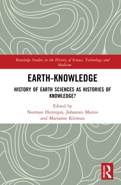 Earth-Knowledge: History of Earth Sciences as Histories of Knowledge?