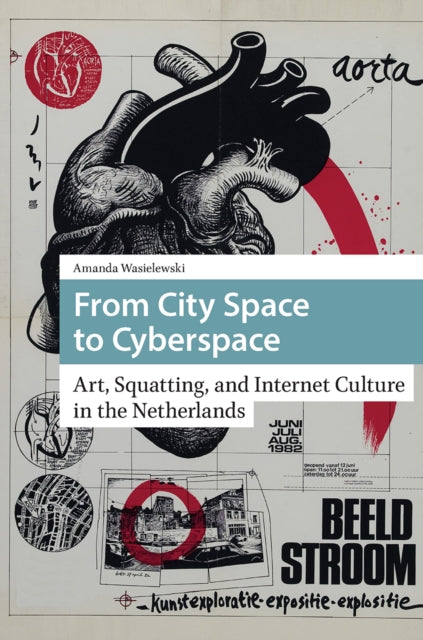 From City Space to Cyberspace: Art, Squatting, and Internet Culture in the Netherlands