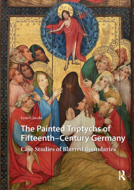 The Painted Triptychs of Fifteenth-Century Germany: Case Studies of Blurred Boundaries