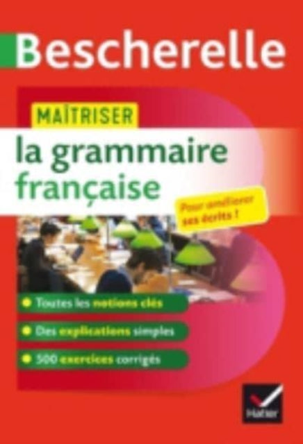 Bescherelle: Maitriser la grammaire francaise