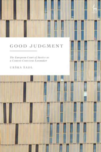 Good Judgment: The European Court of Justice as a Context-Conscious Lawmaker