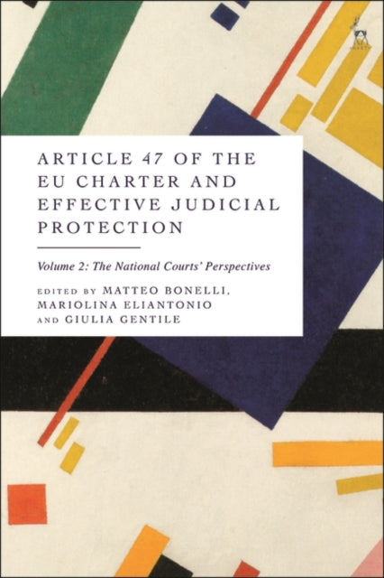 Article 47 of the EU Charter and Effective Judicial Protection, Volume 2: The National Courts’ Perspectives