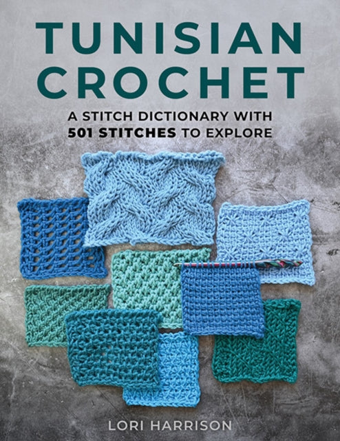 Tunisian Crochet: A Stitch Dictionary with 501 Stitches to Explore