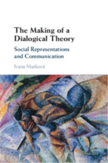 The Making of a Dialogical Theory: Social Representations and Communication