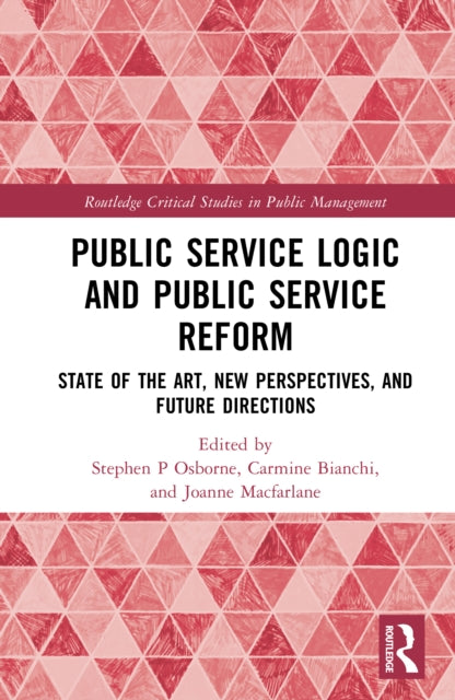 Public Service Logic and Public Service Reform: State of the Art, New Perspectives, and Future Directions