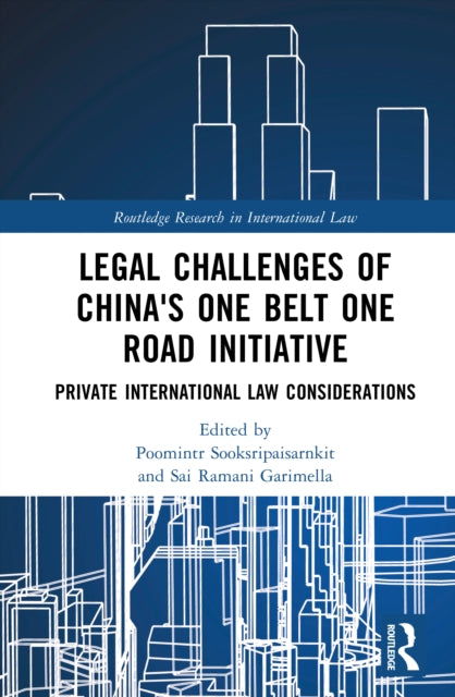 Legal Challenges of China's One Belt One Road Initiative: Private International Law Considerations