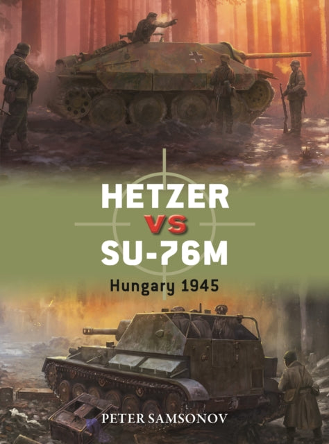 Hetzer vs SU-76M: Hungary 1945