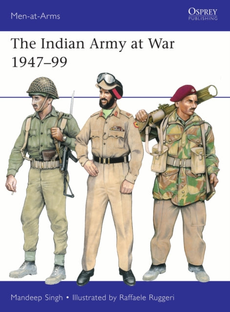 The Indian Army at War 1947–99