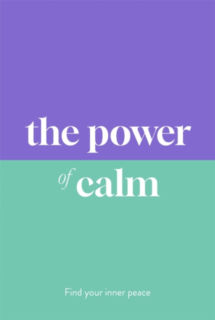 The Power of Calm: Find Your Inner Peace