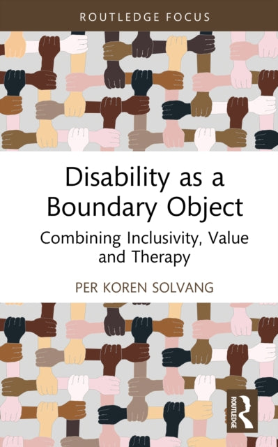 Disability as a Boundary Object: Combining Inclusivity, Value and Therapy
